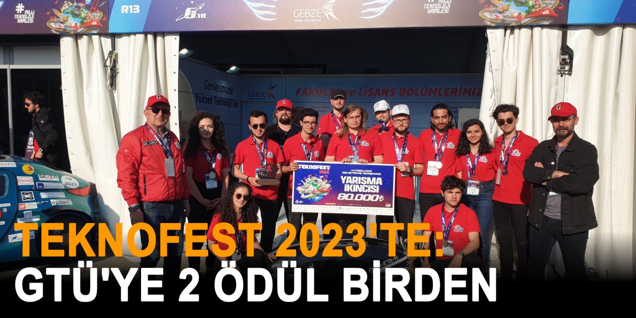 TEKNOFEST 2023’TE: GTÜ'ye 2 ödül birden