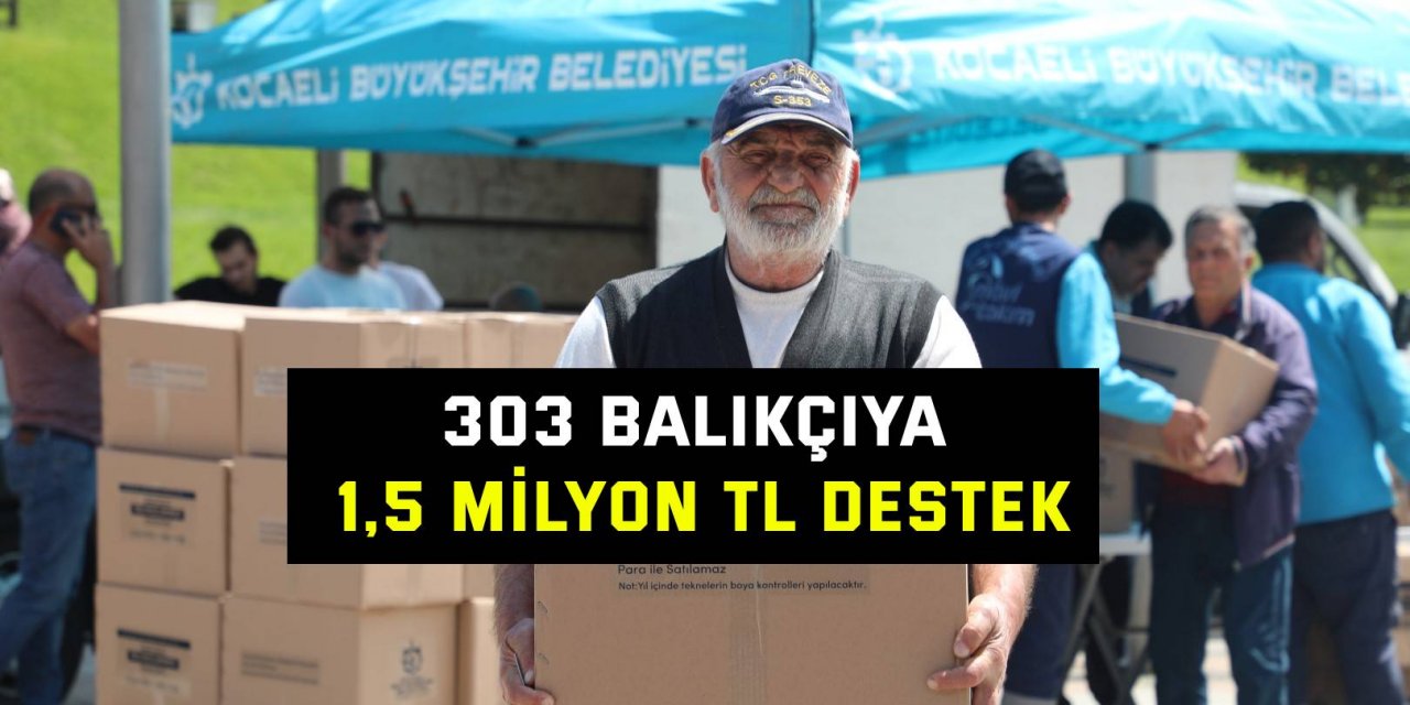 303 balıkçıya 1,5 milyon TL destek