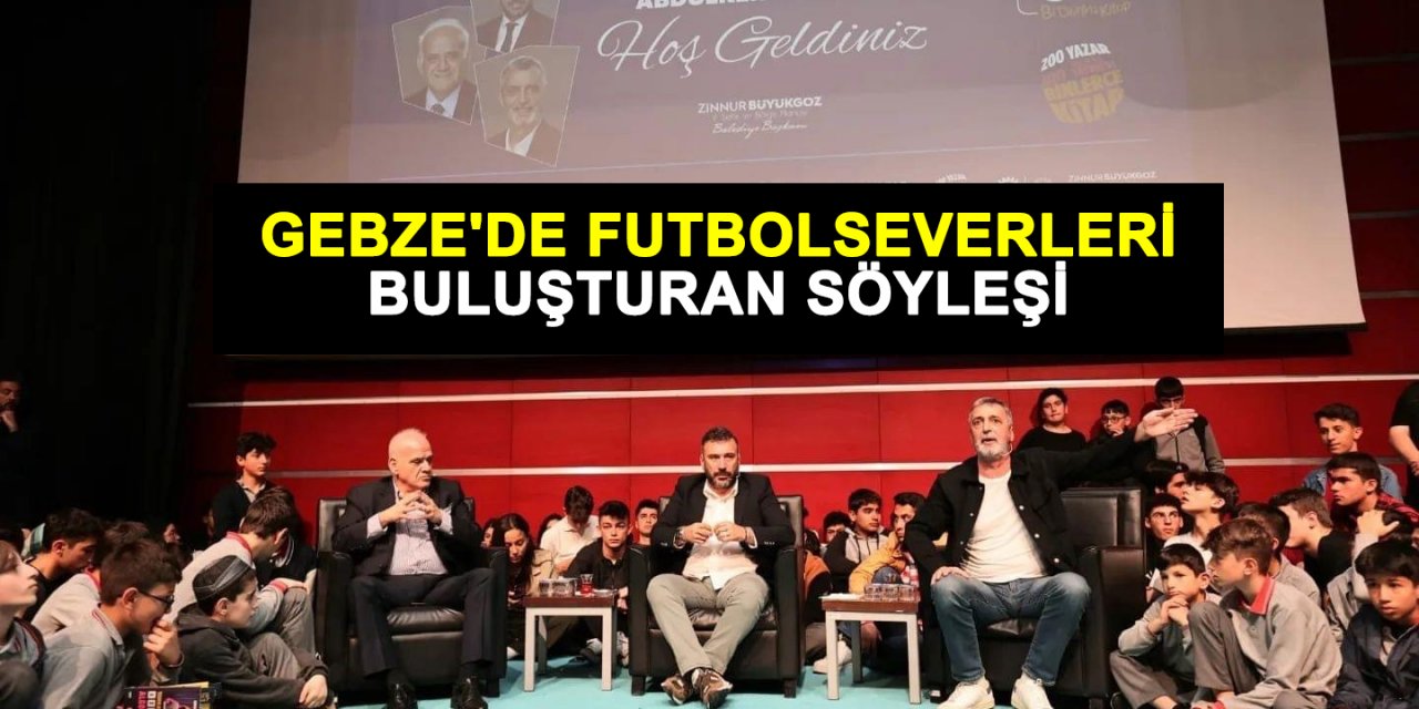 Gebze'de futbolseverleri buluşturan söyleşi