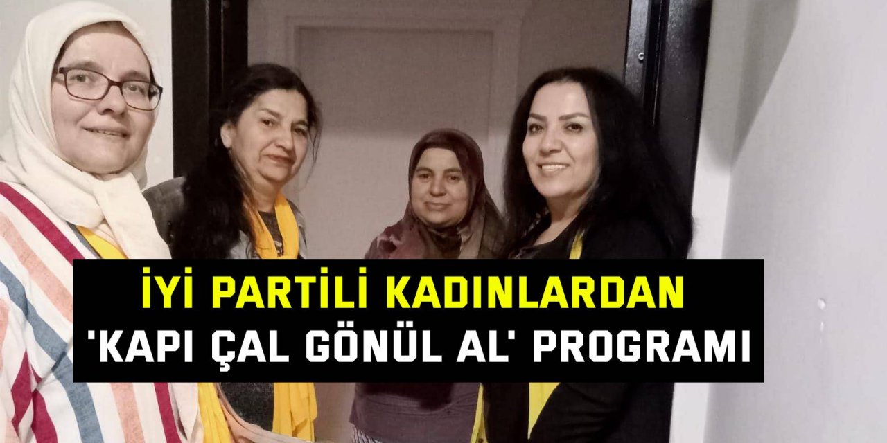 İyi Partili kadınlardan 'Kapı Çal Gönül Al' programı