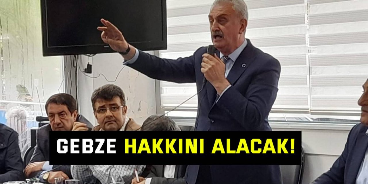 Gebze hakkını alacak!