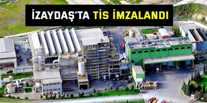 İZAYDAŞ’ta TİS imzalandı