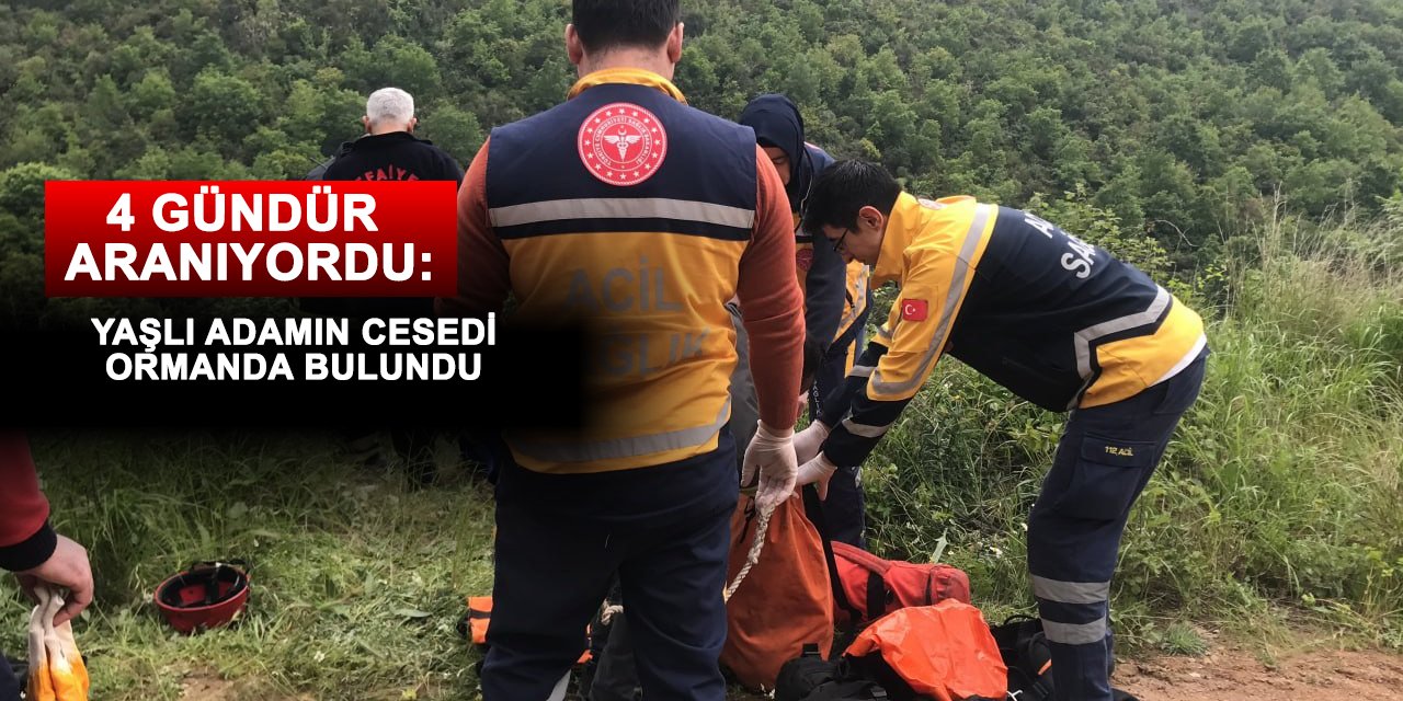 4 GÜNDÜR ARANIYORDU: Yaşlı adamın cesedi ormanda bulundu