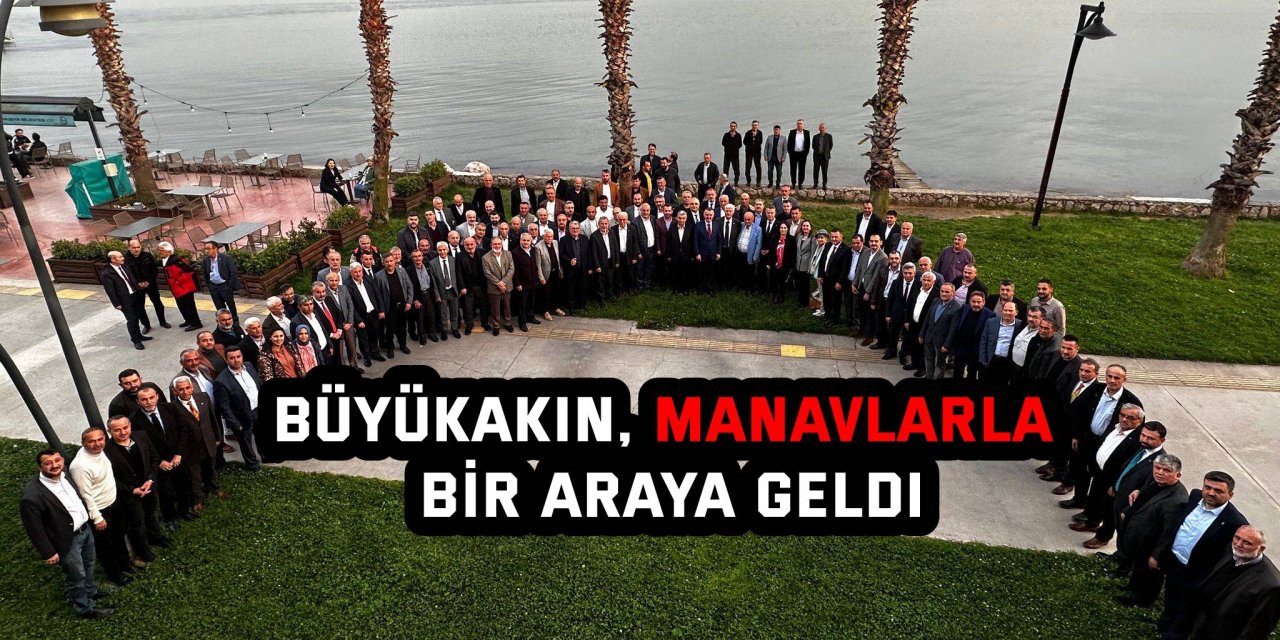 Büyükakın, Manavlarla bir araya geldi