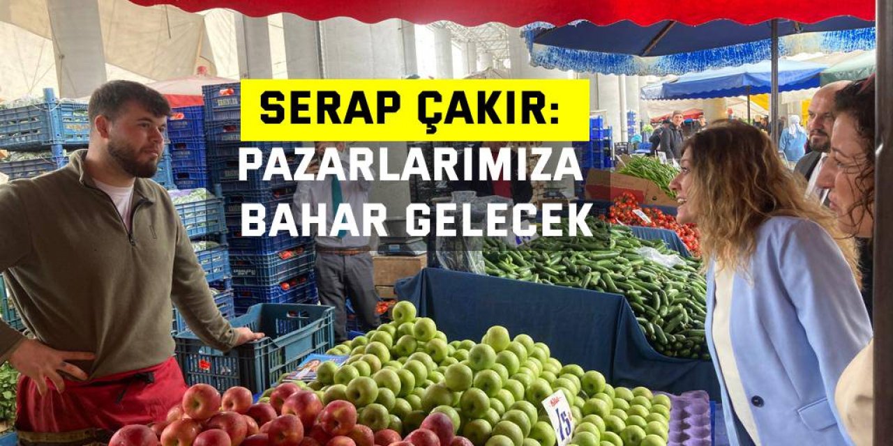 Serap Çakır: Pazarlarımıza bahar gelecek