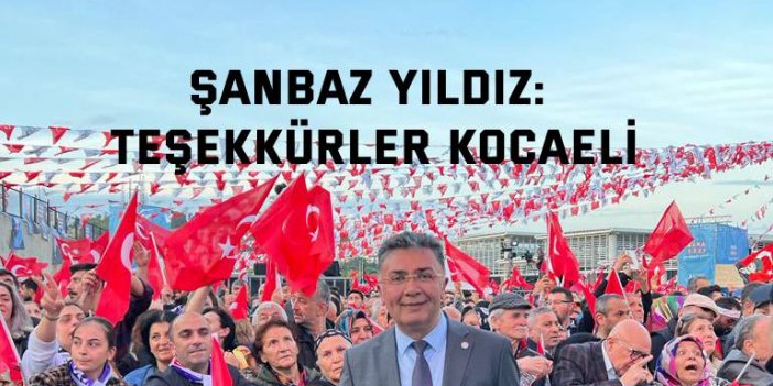 Şanbaz Yıldız: Teşekkürler Kocaeli