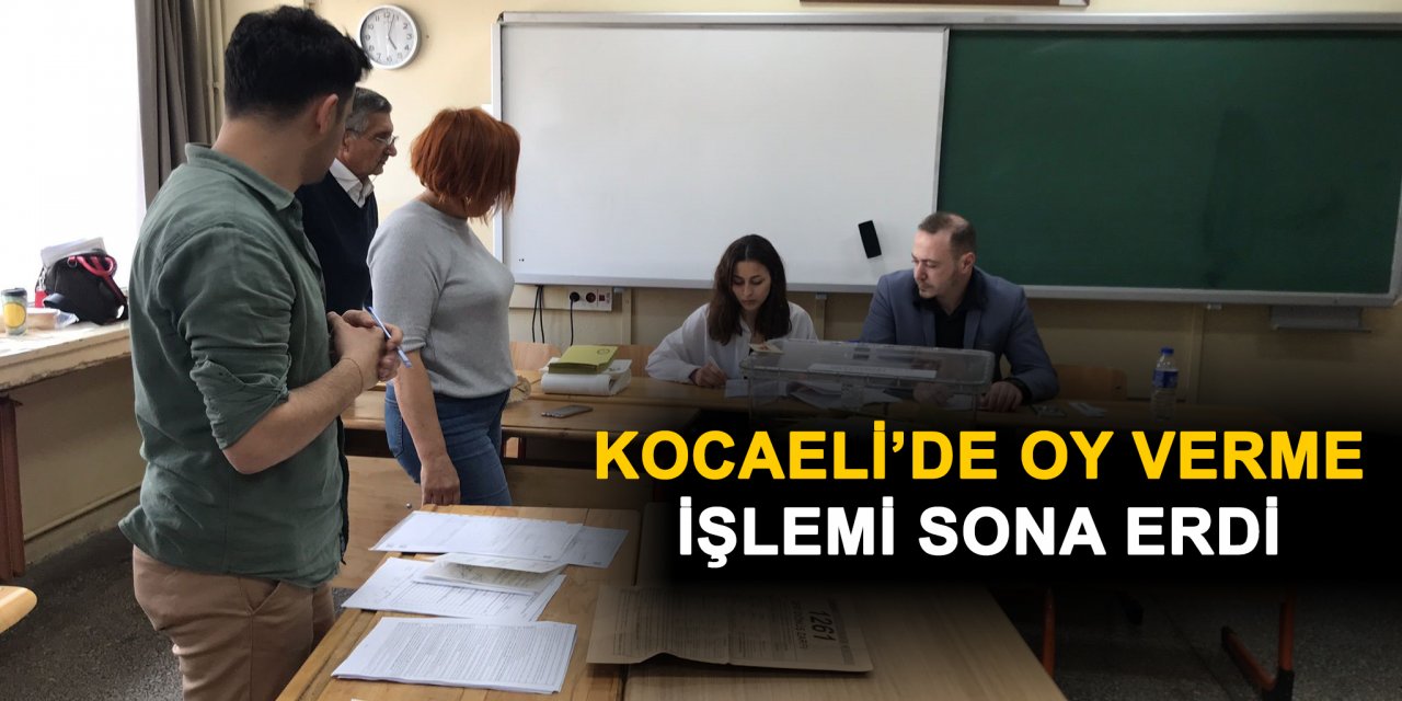 Kocaeli'de oy verme işlemi sona erdi