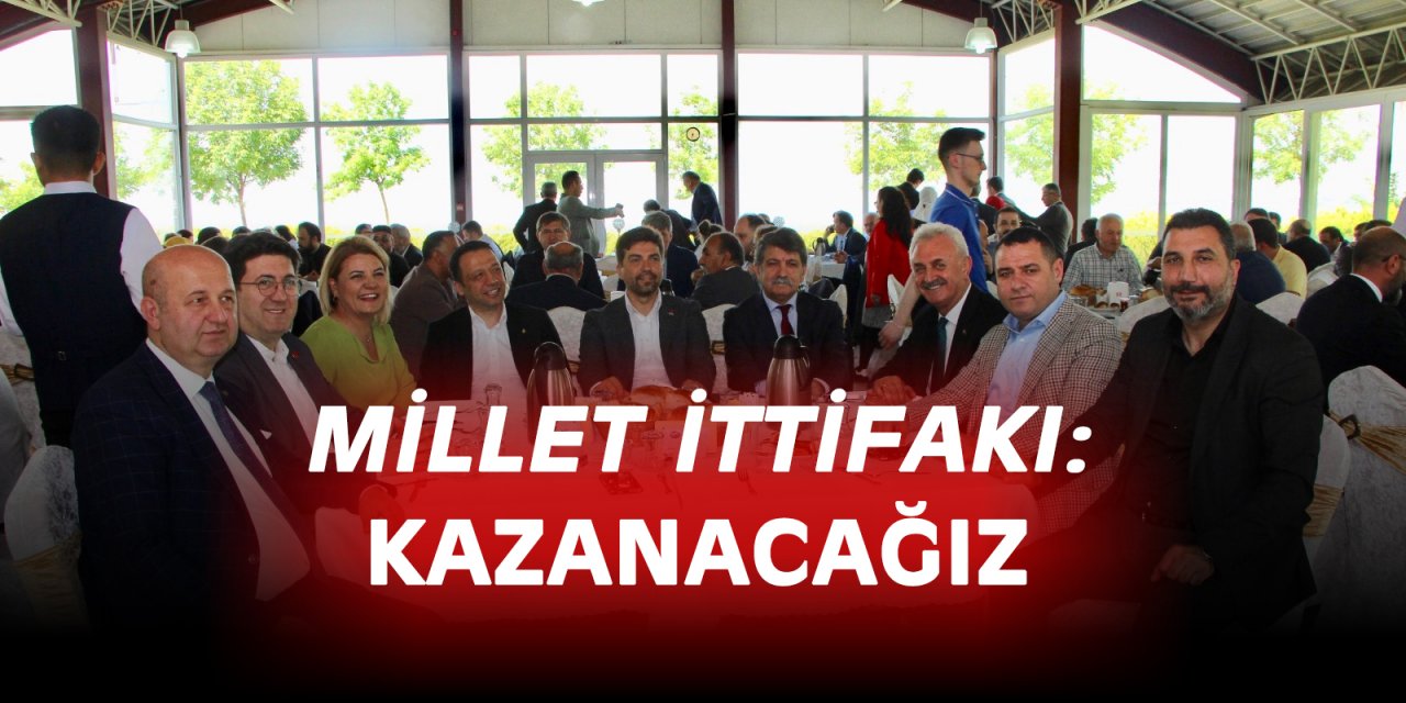 Millet İttifakı: Kazanacağız