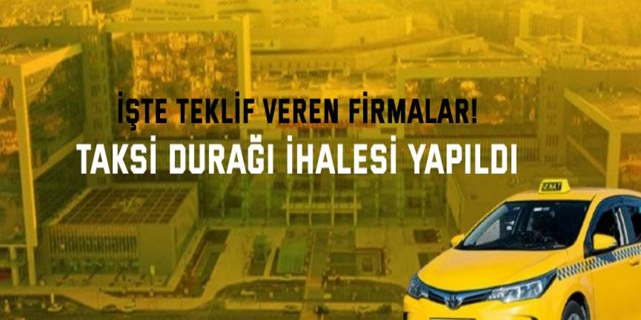 Taksi durağı ihalesi yapıldı: İşte teklif veren firmalar