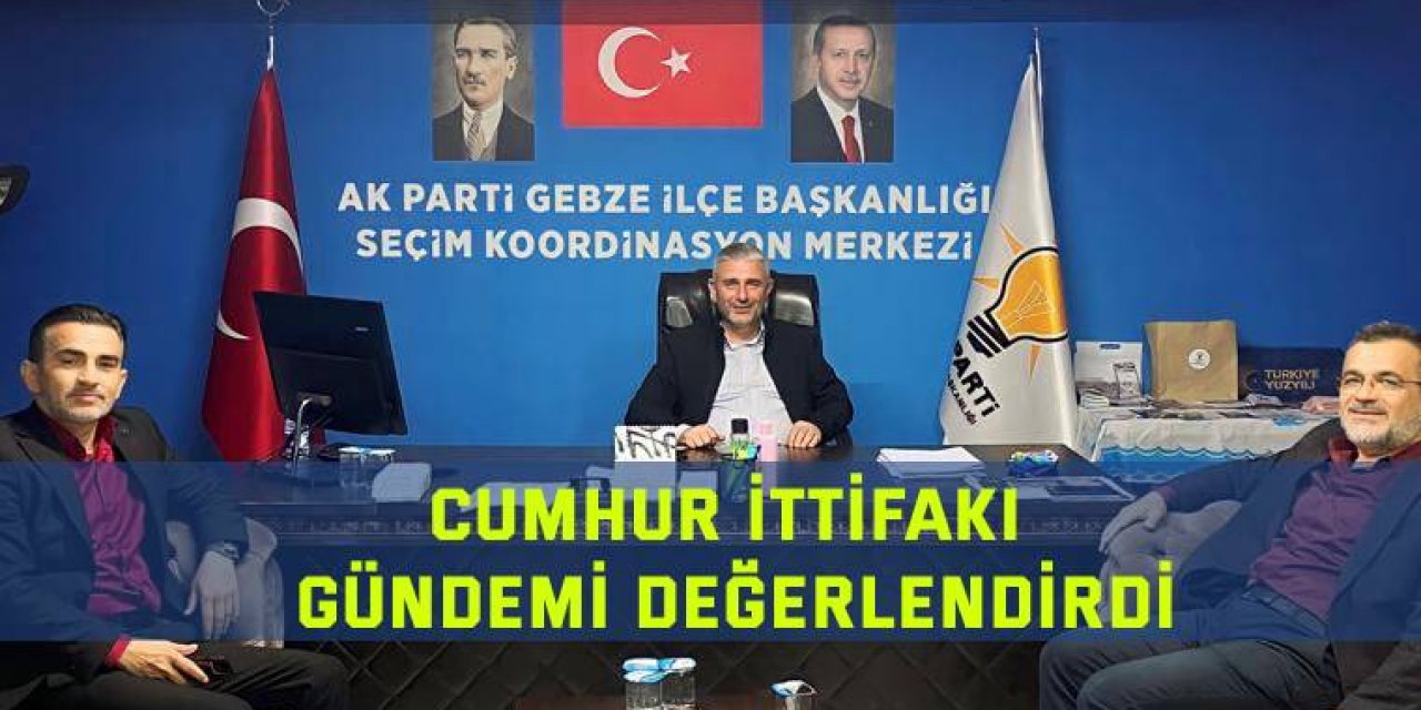 Cumhur İttifakı gündemi değerlendirdi