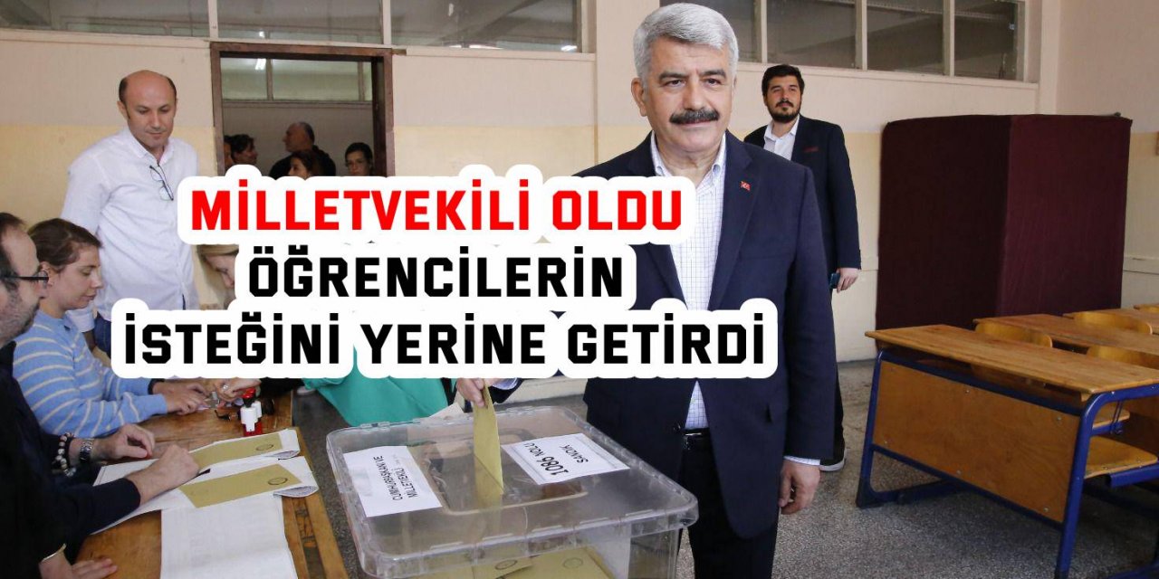 Milletvekili oldu, öğrencilerin isteğini yerine getirdi