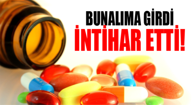 Bunalıma girdi intihar etti