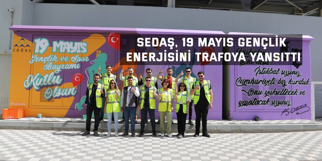 SEDAŞ, 19 Mayıs gençlik enerjisini trafoya yansıttı