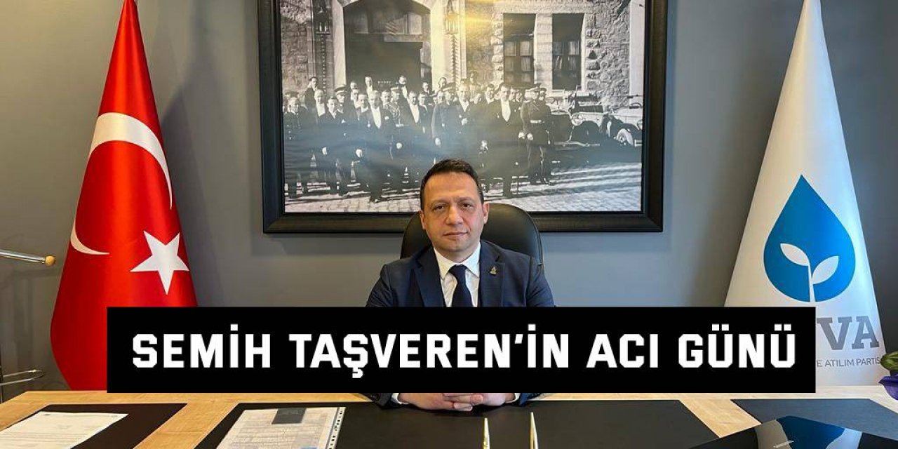 Semih Taşveren’in acı günü