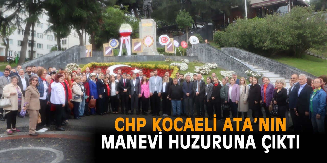 CHP Kocaeli Ata’nın manevi huzuruna çıktı