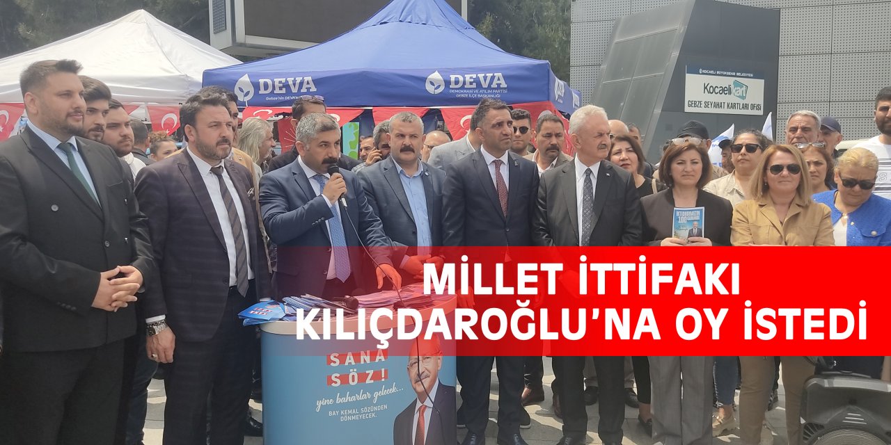 Millet İttifakı Kılıçdaroğlu’na oy istedi