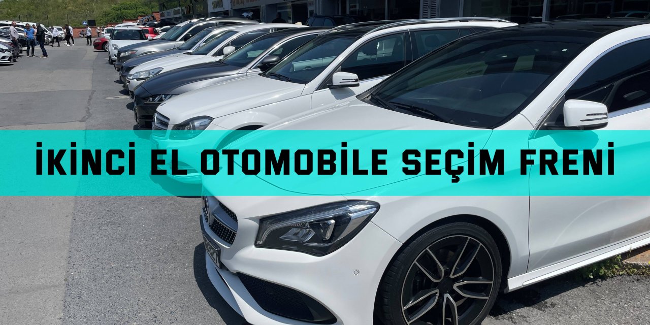 İkinci el otomobile seçim freni