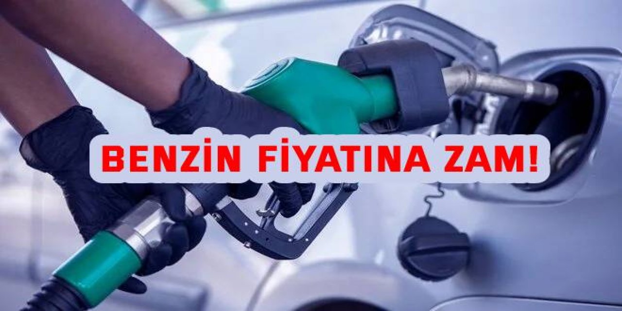 Benzin fiyatına zam!