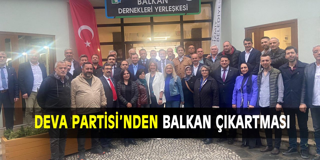 DEVA Partisi’nden Balkan Çıkartması