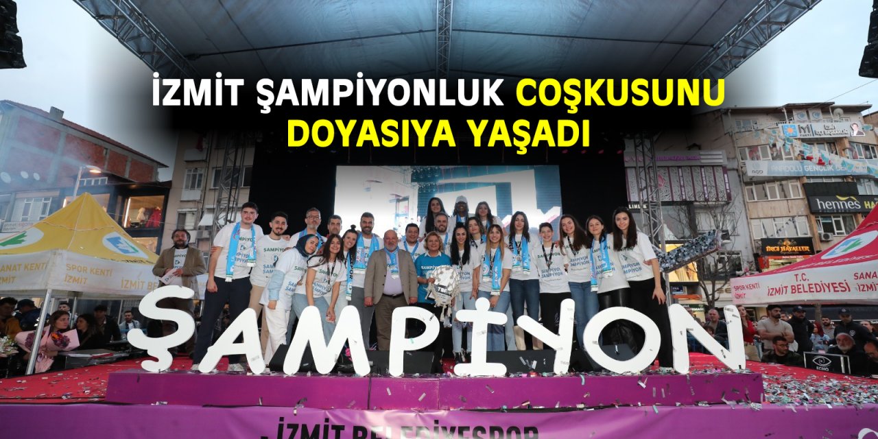 İzmit Şampiyonluk coşkusunu doyasıya yaşadı