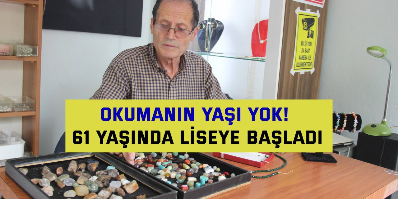 Okumanın yaşı yok! 61 yaşında liseye başladı