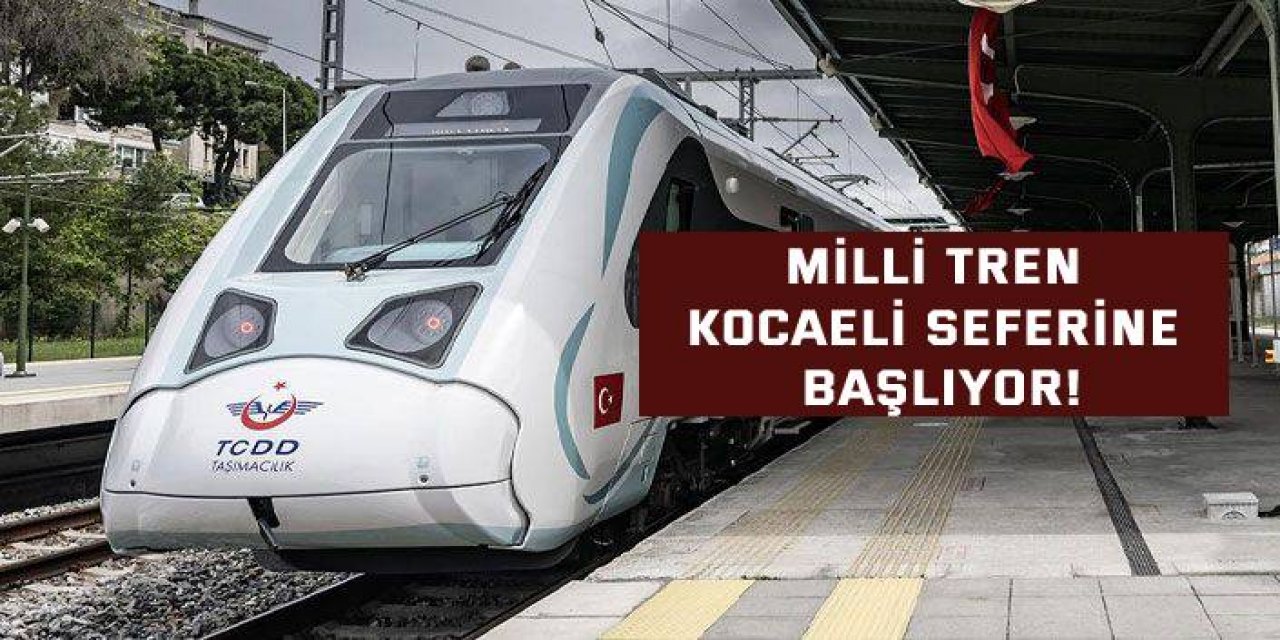 Milli tren Kocaeli seferine başlıyor!
