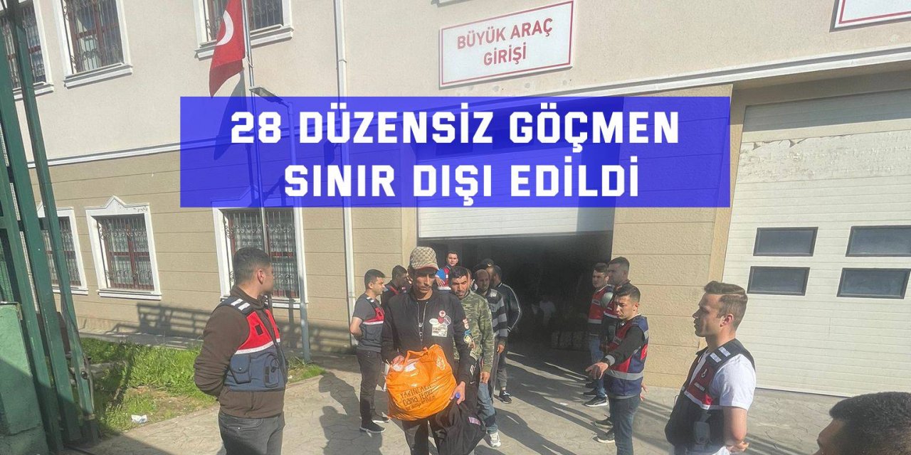 28 düzensiz göçmen sınır dışı edildi