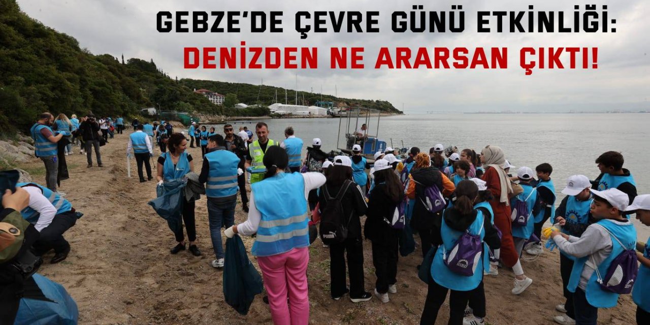 Gebze’de Çevre Günü etkinliği: Denizden ne ararsan çıktı!