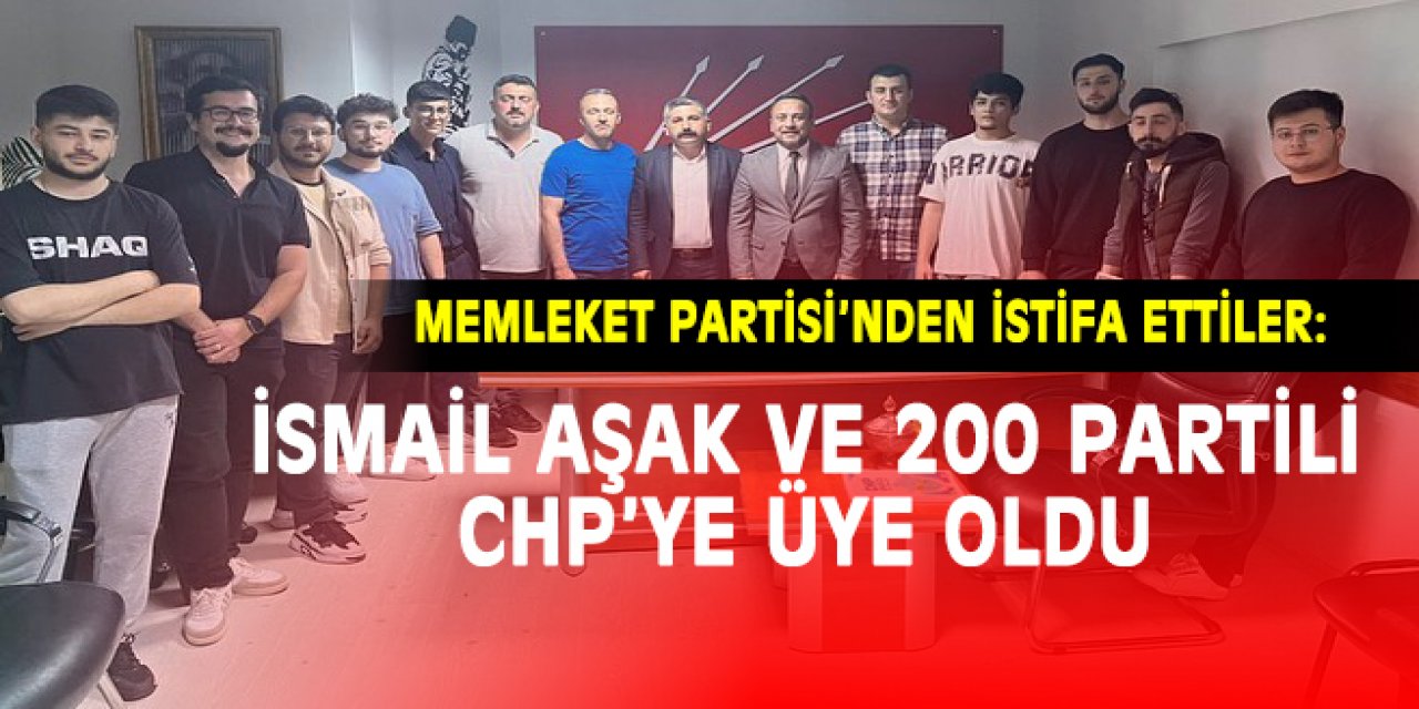 İsmail Aşak ve 200 partili CHP’ye üye oldu