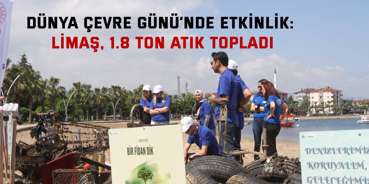 Dünya Çevre Günü’nde etkinlik: LİMAŞ, 1.8 ton atık topladı