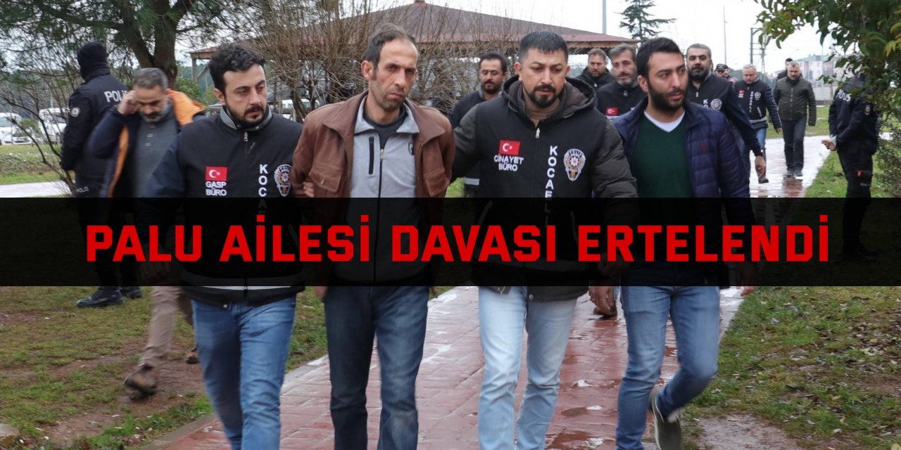 Palu ailesi davası ertelendi