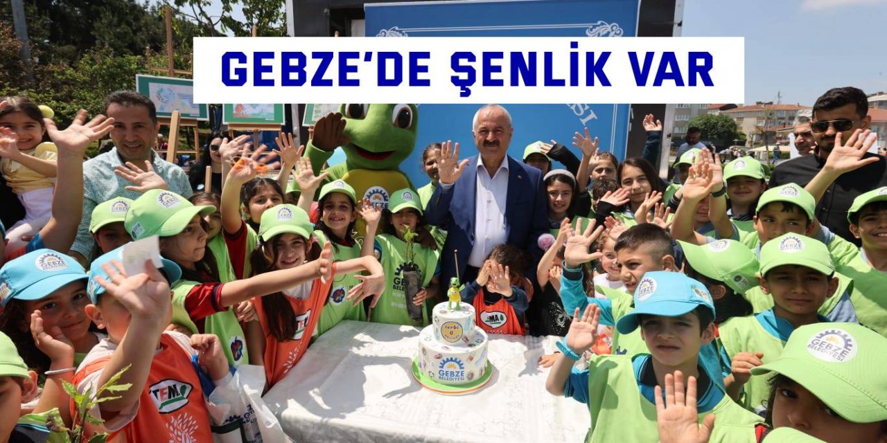 Gebze’de şenlik var