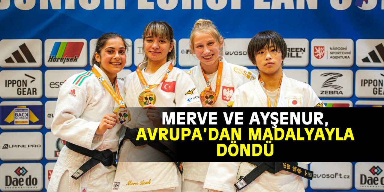 Merve ve Ayşenur, Avrupa’dan madalyayla döndü