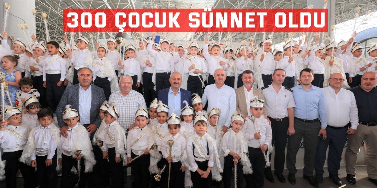 300 çocuk sünnet oldu