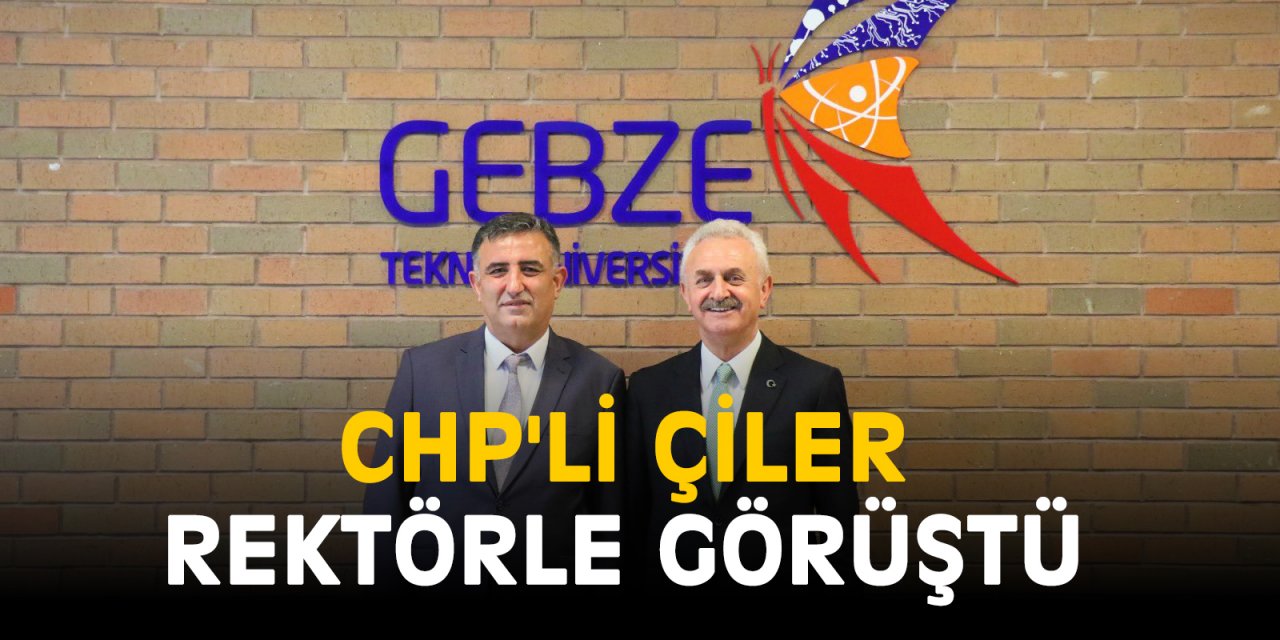 CHP'li Çiler Rektörle görüştü