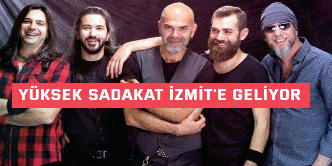 Yüksek Sadakat İzmit'e geliyor