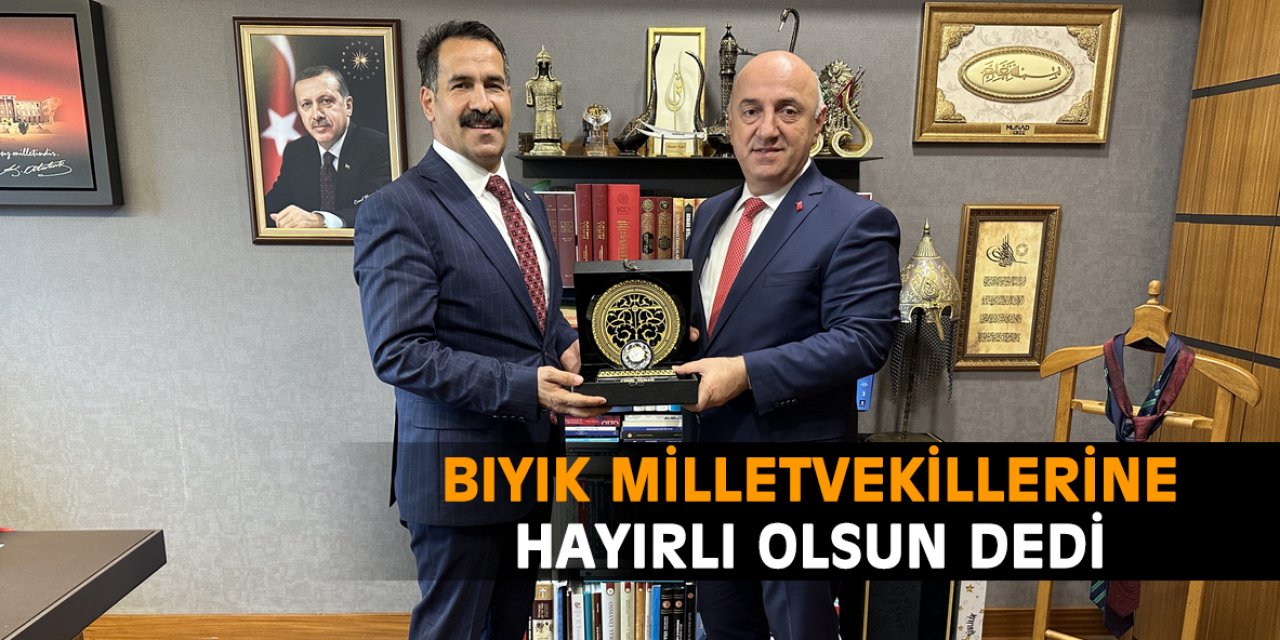 Bıyık Milletvekillerine hayırlı olsun dedi