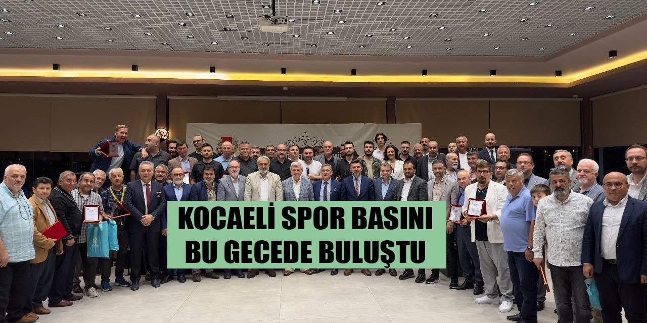 Kocaeli spor basını bu gecede buluştu