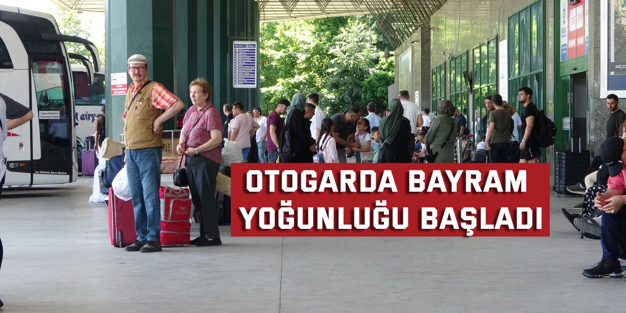 Otogarda bayram yoğunluğu başladı