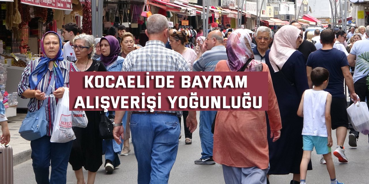 Kocaeli'de bayram alışverişi yoğunluğu