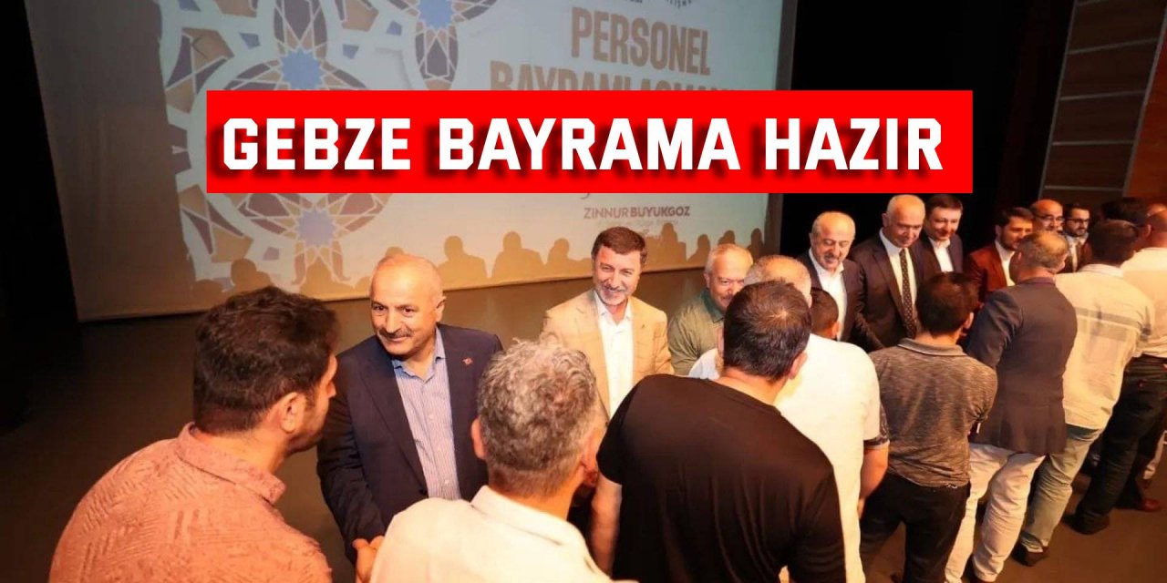 Gebze bayrama hazır