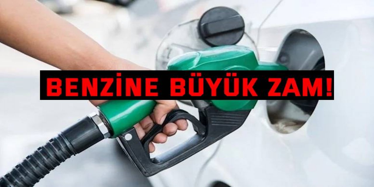 Benzine büyük zam!