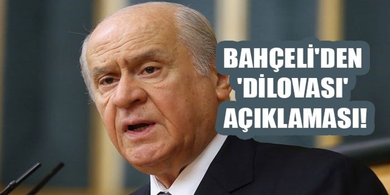 Devlet Bahçeli'den 'Dilovası' açıklaması!