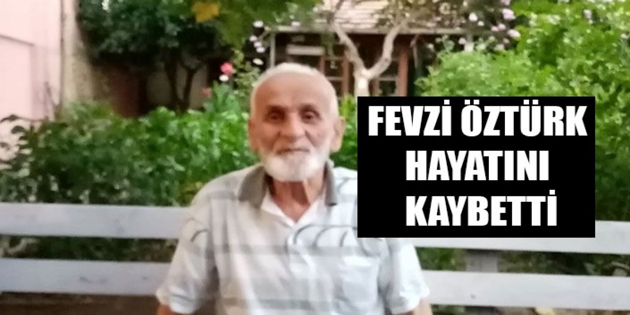 Fevzi Öztürk hayatını kaybetti