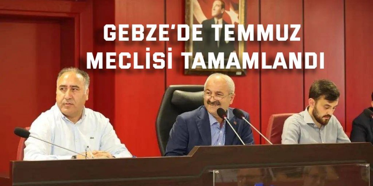 Gebze’de Temmuz Meclisi Tamamlandı