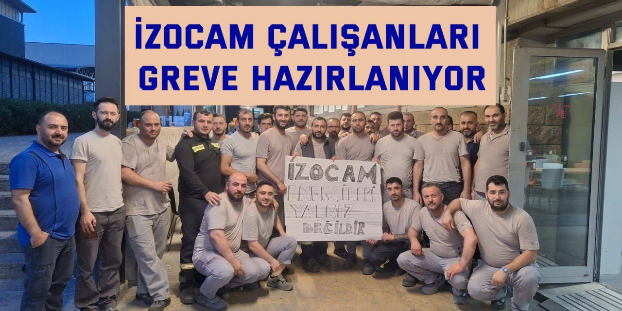 İZOCAM çalışanları greve hazırlanıyor