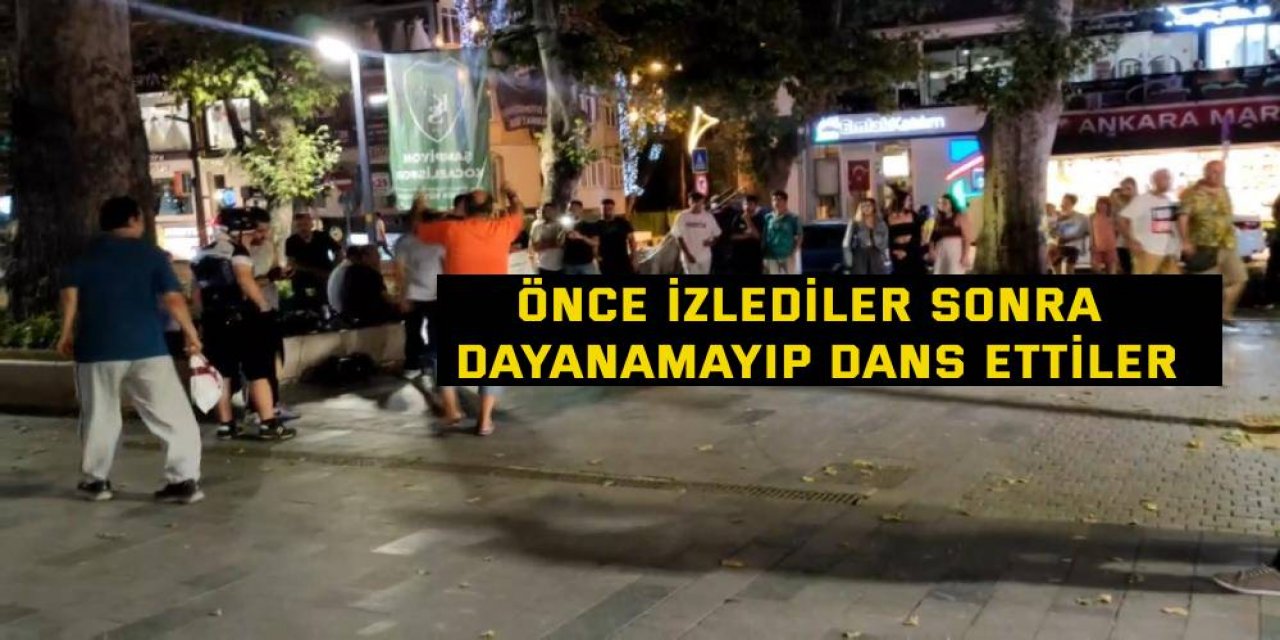 Önce izlediler sonra dayanamayıp dans ettiler