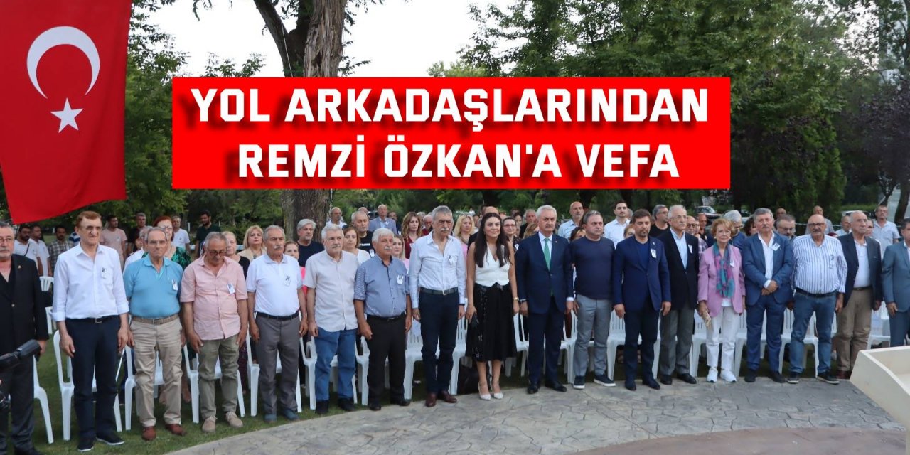 Yol arkadaşlarından Remzi Özkan'a vefa