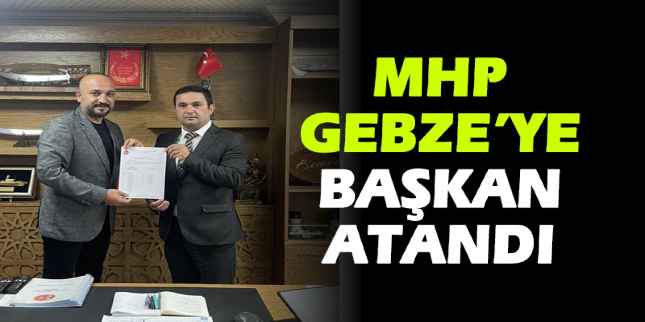 MHP Gebze’ye başkan atandı