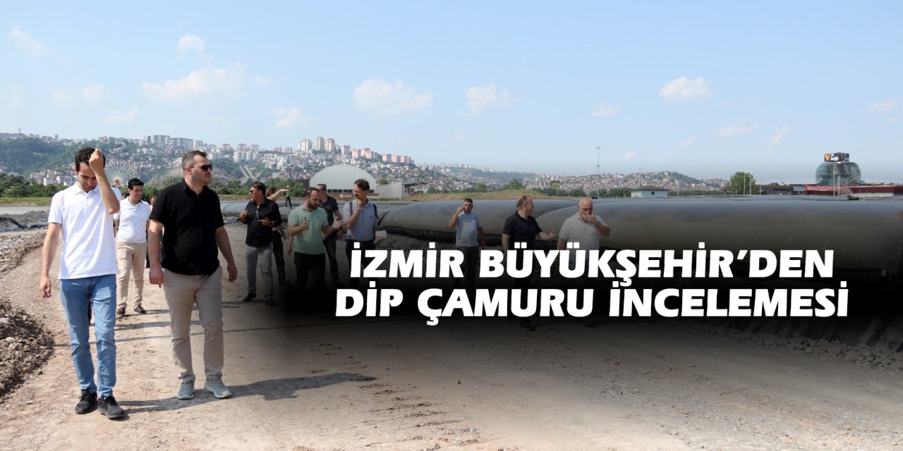 İzmir Büyükşehir’den  dip çamuru incelemesi